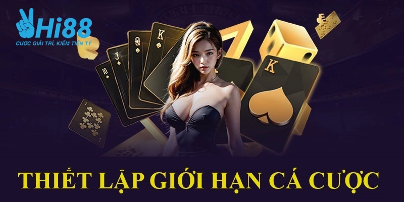 Chơi Có Trách Nhiệm Hi88 - Quy Định Cược Thủ Cần Nắm Vững choi co trach nhiem gioi han ca cuoc