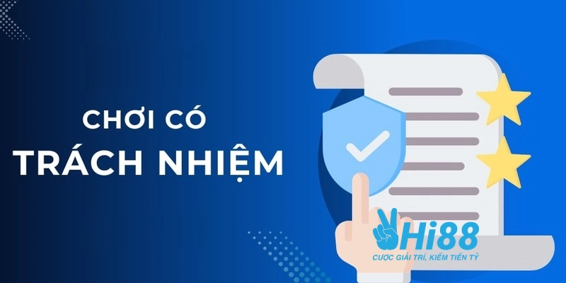 Chơi Có Trách Nhiệm Hi88 - Quy Định Cược Thủ Cần Nắm Vững choi co trach nhiem hi88