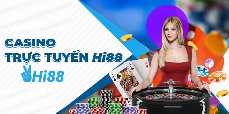 Giới Thiệu Hi88 - Nhà Cái Đẳng Cấp Nhất 2024 Dành Cho Các Tay Chơi gioi thieu casino hi88