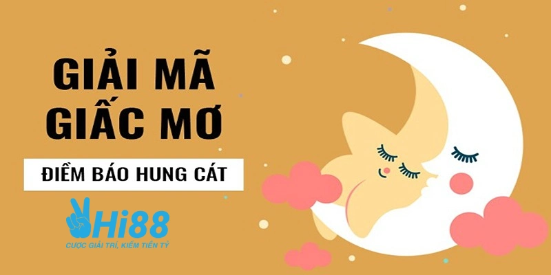 Giải Mã Giấc Mơ - Điềm Báo Tương Lai Và Những Con Số May Mắn giac mo bao hieu diem hung cat trong tuong lai