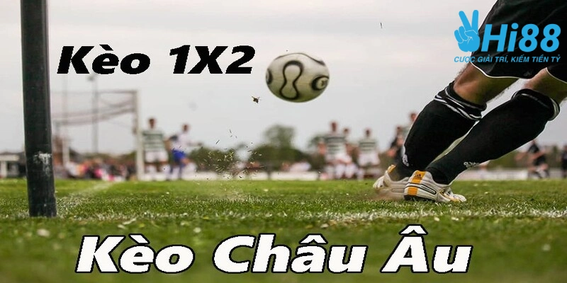 Định Nghĩa Và Cách Xem Kèo Châu Âu Chuẩn Xác Cho Newbie Cach xem keo chau Au