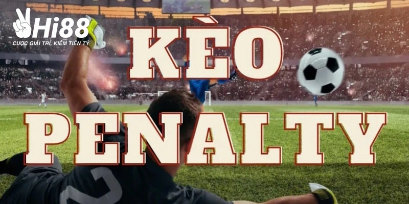 Kèo Penalty - Phân Loại Hình Thức Và Bí Kíp Vào Tiền Chuẩn Kèo Penalty - Phân Loại Hình Thức Và Bí Kíp Vào Tiền Chuẩn