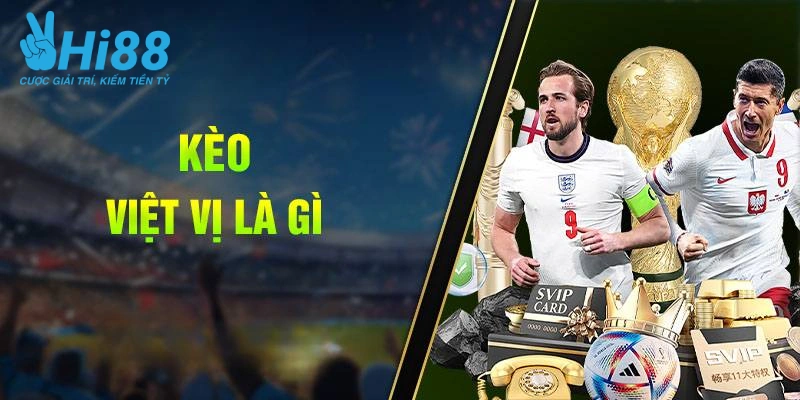 Kèo Việt Vị - Phân Loại Và Bí Quyết Bắt Kèo Hay Win 9/10 Kèo Việt Vị - Phân Loại Và Bí Quyết Bắt Kèo Hay Win 9/10